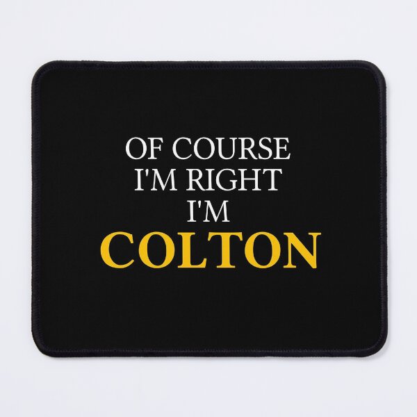 Item preview, Of course I'm right I'm Colton	 designed and sold by mugify.