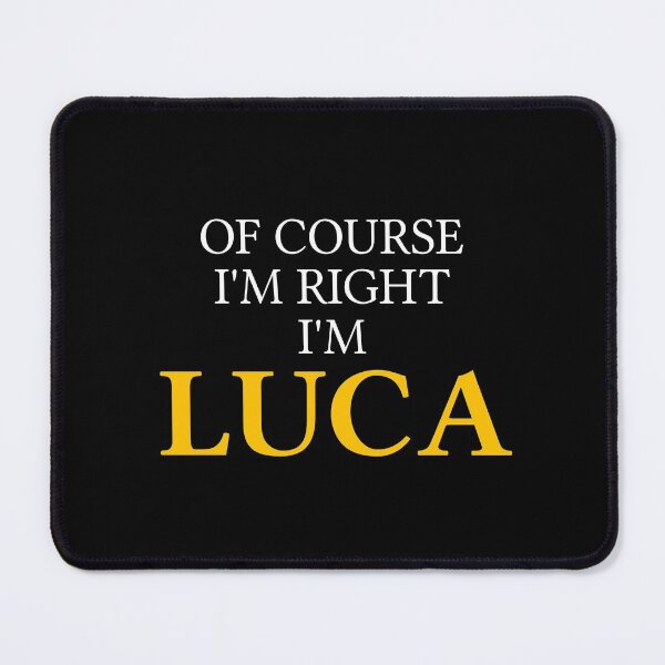 Item preview, Of course I'm right I'm Luca	 designed and sold by mugify.