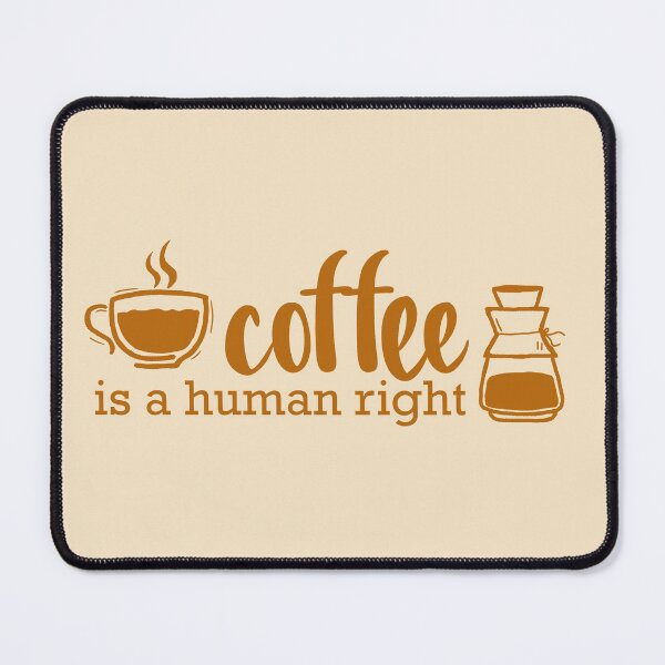 Item preview, coffee is a human right designed and sold by ZEIEZ.