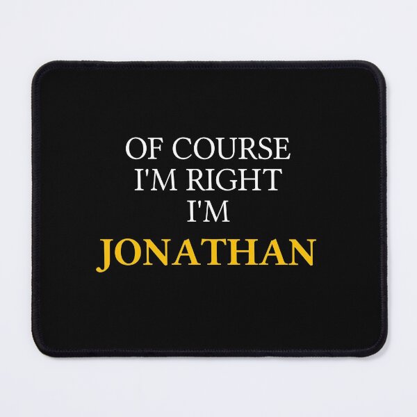 Item preview, Of course I'm right I'm Jonathan	 designed and sold by mugify.