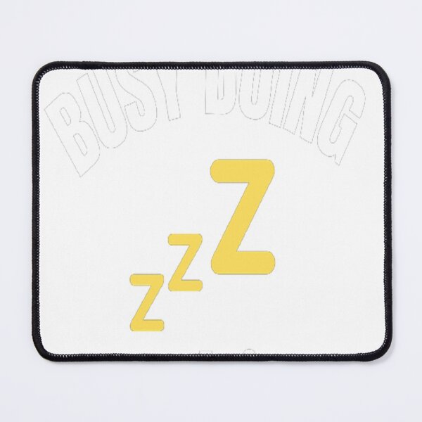 Item preview, busy doing nothing  designed and sold by khleal.