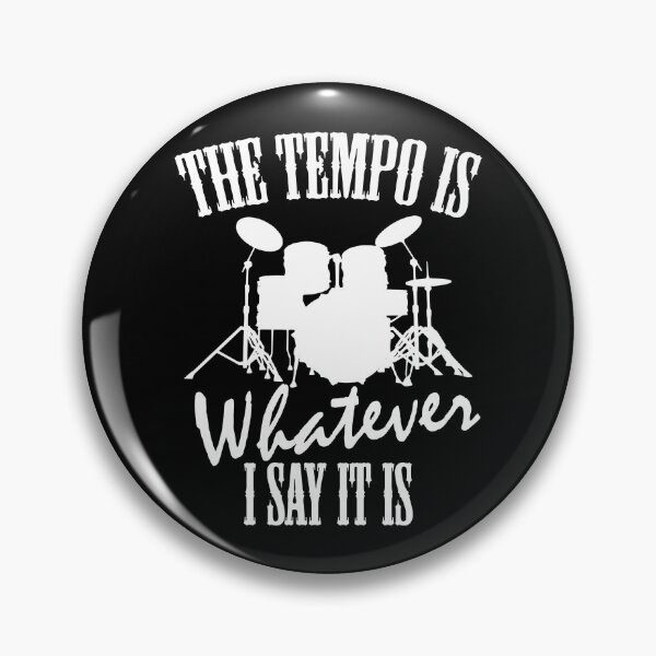 Item preview, The Tempo Is Whatever I Say It Is - Funny Drummer Saying designed and sold by venixprint.