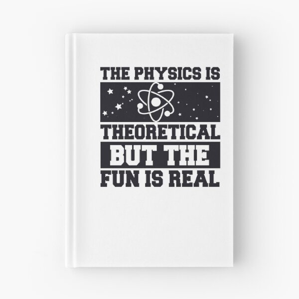 Item preview, The Physics is Theoretical but the Fun Is Real designed and sold by Gifts-Trend.