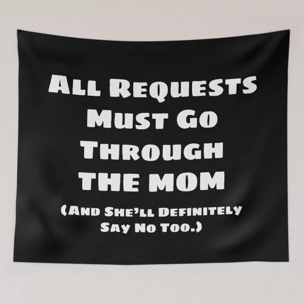 Item preview, All Requests Mom (White) designed and sold by blakcirclegirl.
