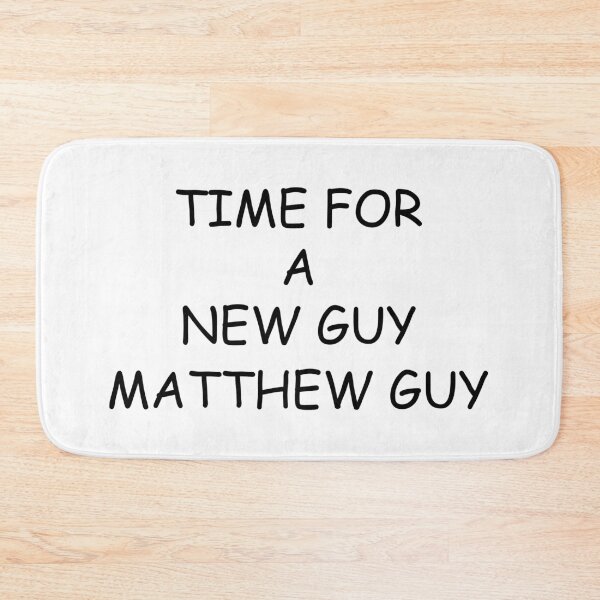 Item preview, TIME FOR A NEW GUY MATTHEW GUY designed and sold by DomGDesign.