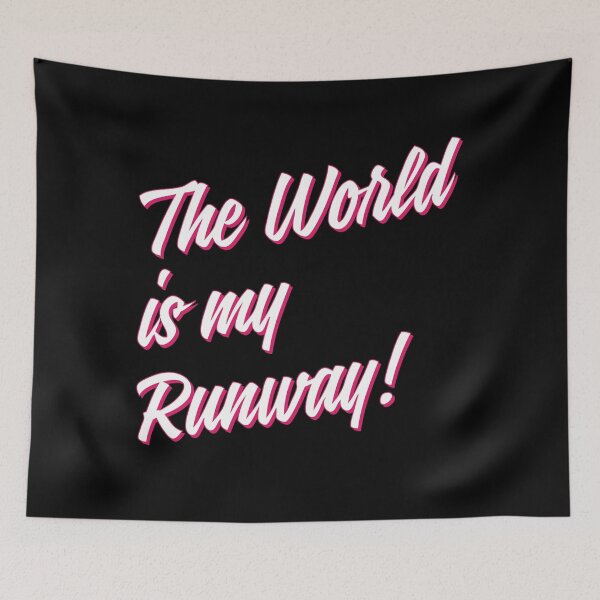Item preview, The World is My Runway [drag race] designed and sold by lazarusheart.
