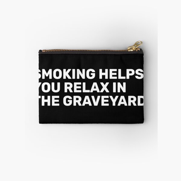 Item preview, Smoking Helps You Relax In The Graveyard designed and sold by BopleDesigns.