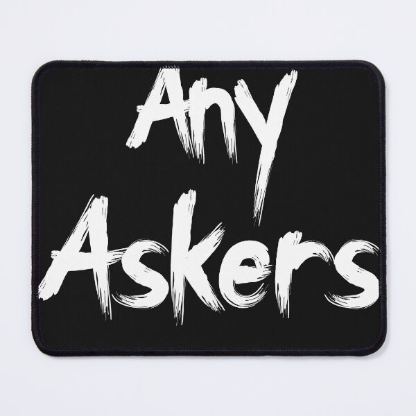 Item preview, Any Askers designed and sold by khleal.