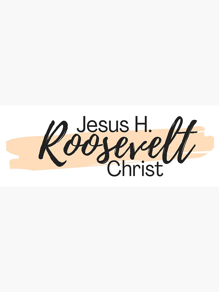 jesus-h-roosevelt-christ-outlander-quote-sticker-for-sale-by