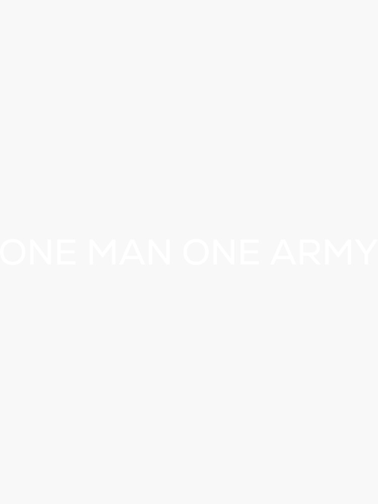 "ONE MAN ONE ARMY (WHITE), MOTIVATIONAL QUOTE" Sticker by LINAESTHETICS Redbubble