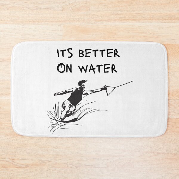 Item preview, Its better on water skiing designed and sold by allaboutsportss.