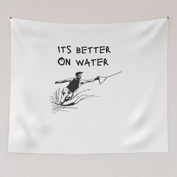 Item preview, Its better on water skiing designed and sold by allaboutsportss.
