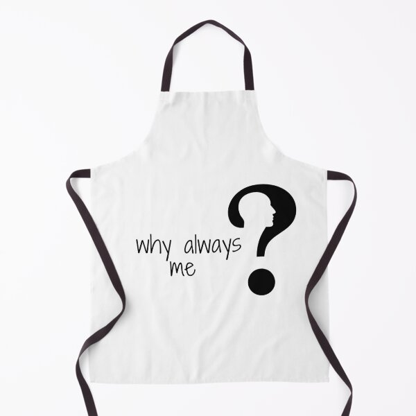 Item preview, why always me t shirts designed and sold by stephencu.