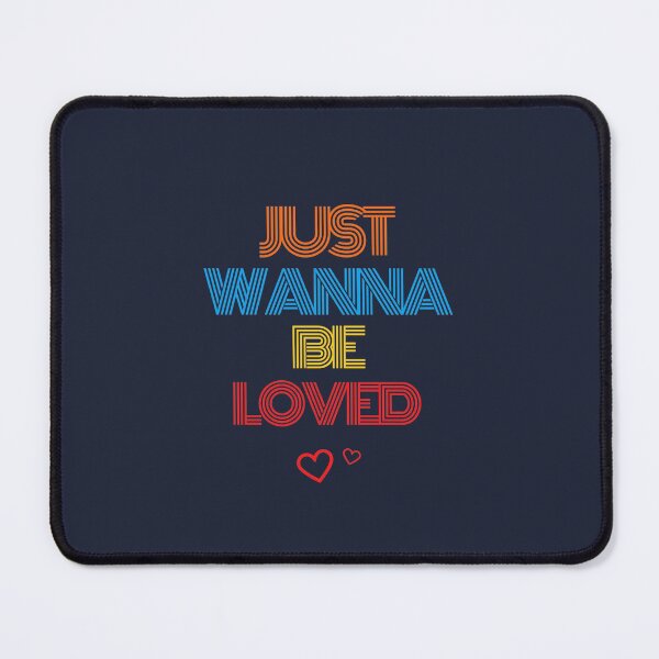 Item preview, Just wanna be loved designed and sold by AmonRa16.