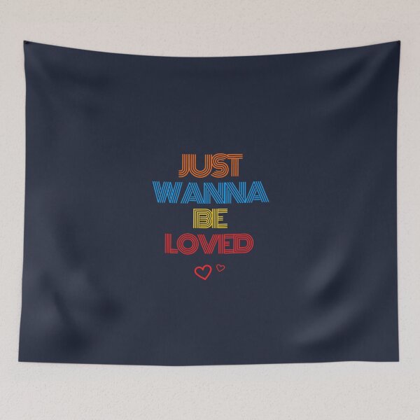 Item preview, Just wanna be loved designed and sold by AmonRa16.