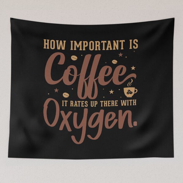 Item preview, How important is coffee...It Rates Up There with Oxygen tasty design designed and sold by DeYoungFashion.
