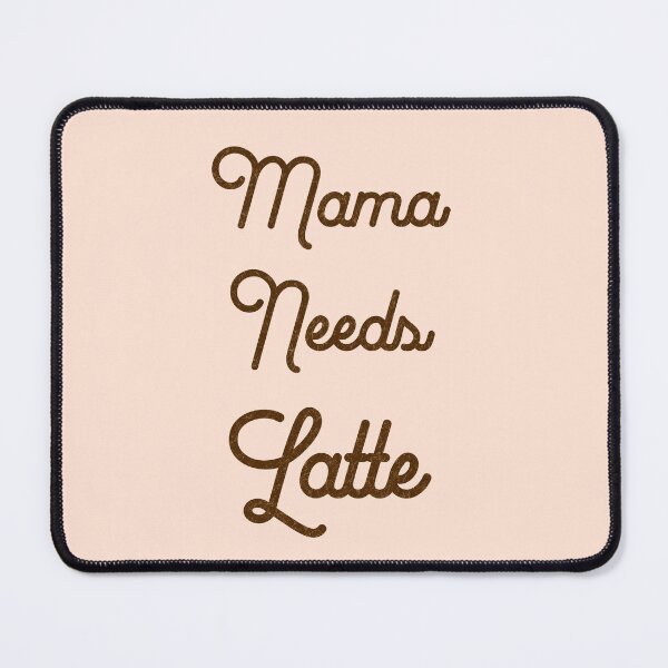 Item preview, Mama needs latte designed and sold by InnaMGraphic.