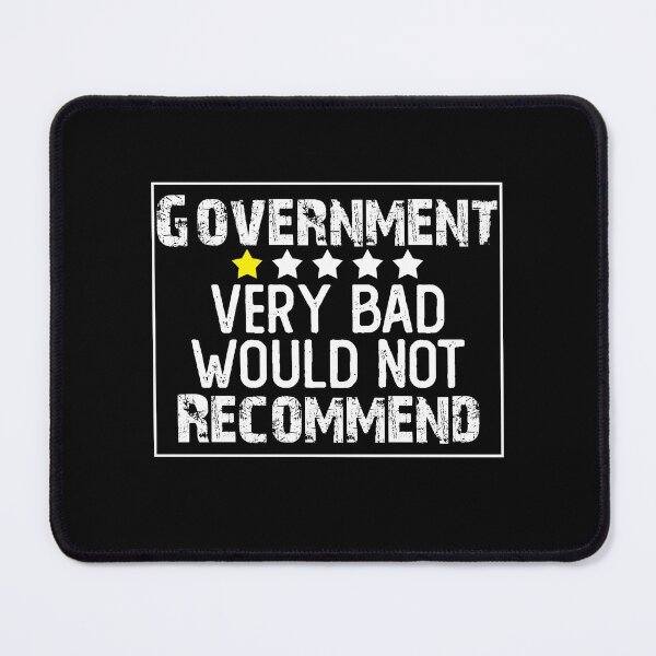Item preview, Government Very Bad Would Not Recommend Funny Rating Stars designed and sold by Laura J Devera ⭐⭐⭐⭐⭐.