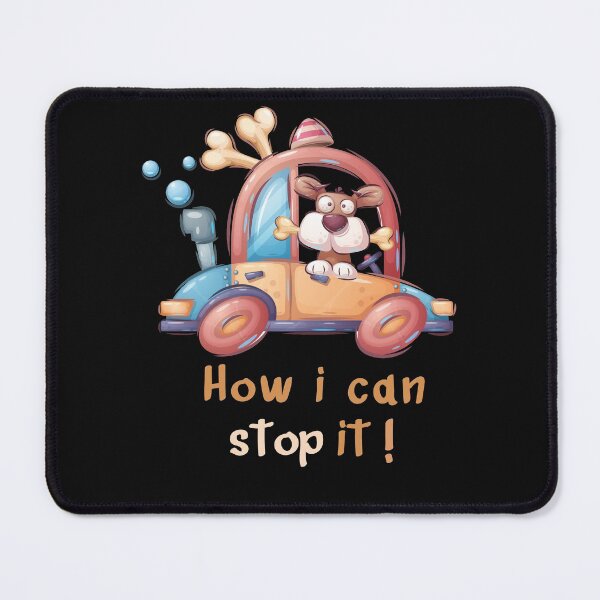 Item preview, Dog Holds A Bone Driving A Car How I Can Stop It A dog . designed and sold by CandyLoo.