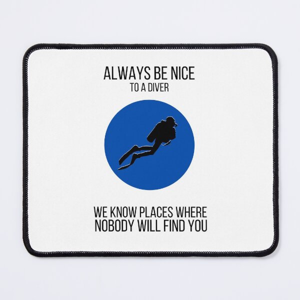 Item preview, Always Be Nice To A Diver | Live to Dive designed and sold by ArtbyJamasin.
