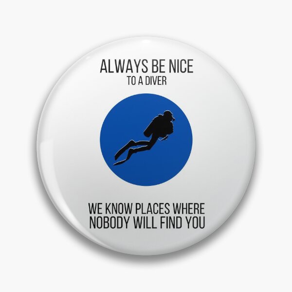 Item preview, Always Be Nice To A Diver | Live to Dive designed and sold by ArtbyJamasin.