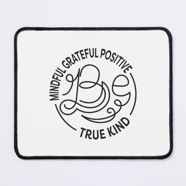 Item preview, Be Kind. Be Mindful. Be Grateful. Be Positive. Be True. designed and sold by lakokakr.
