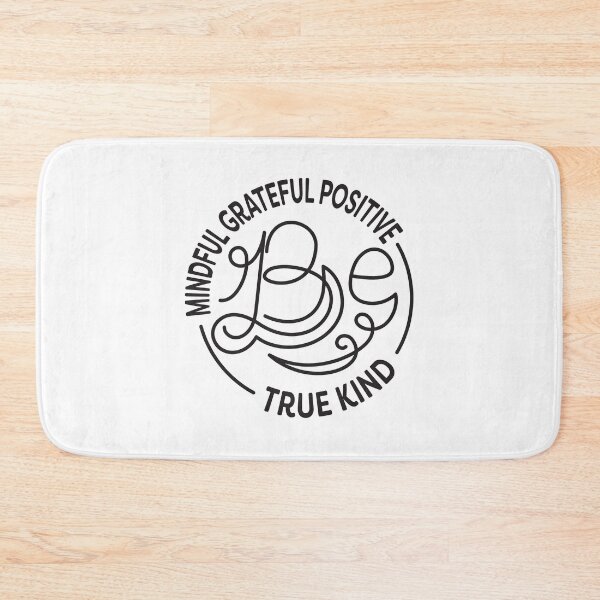 Item preview, Be Kind. Be Mindful. Be Grateful. Be Positive. Be True. designed and sold by lakokakr.