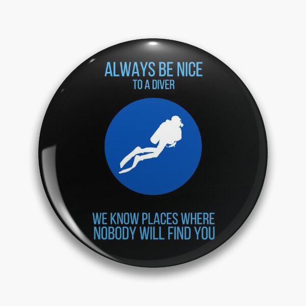 Item preview, Always Be Nice To A Diver | Live to Dive designed and sold by ArtbyJamasin.