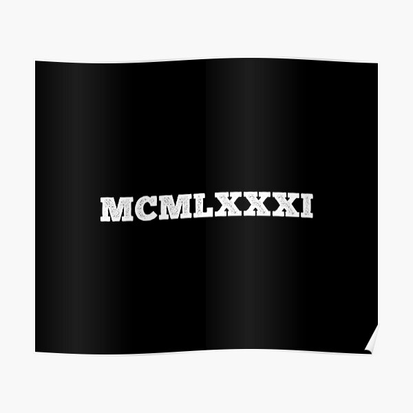 1981-roman-numerals-poster-for-sale-by-msa-42-redbubble