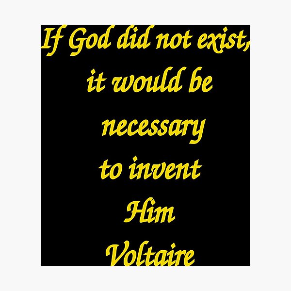 Item preview, If God did not exist it would be necessary to invent Him Voltaire  designed and sold by stuartsemporium.
