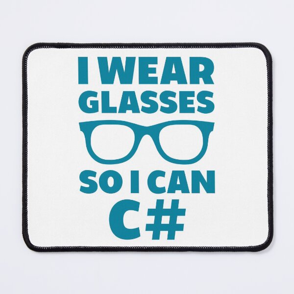 Item preview, I Wear Glasses So I Can C# designed and sold by TashaVector.