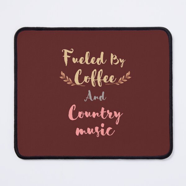 Item preview, FUELED BY COFFEE AND COUNTRY MUSIC designed and sold by PotluckPrints.