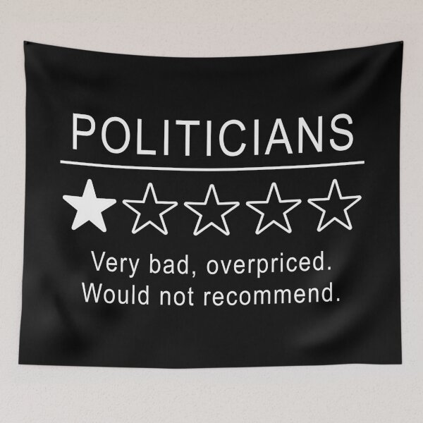 Item preview, Politicians Very Bad Would Not Recommend Funny Libertarian designed and sold by ArtOfRebellion.