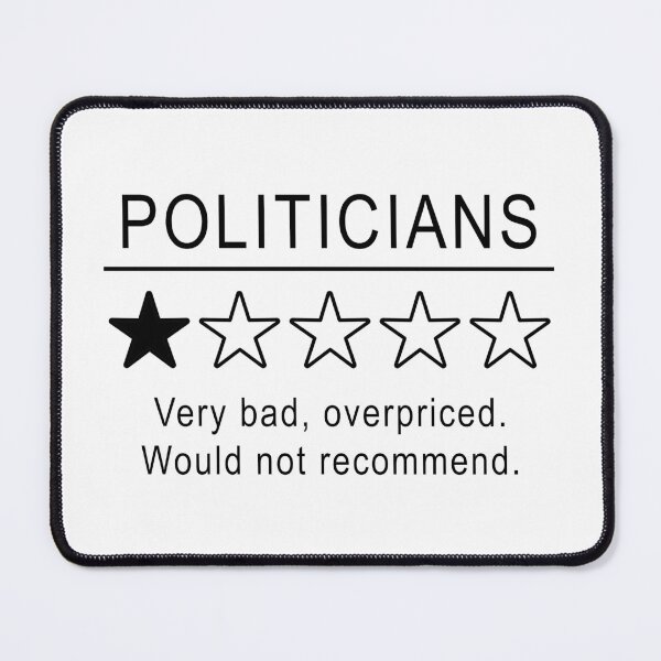 Item preview, Politicians Very Bad Would Not Recommend Political Satire designed and sold by ArtOfRebellion.