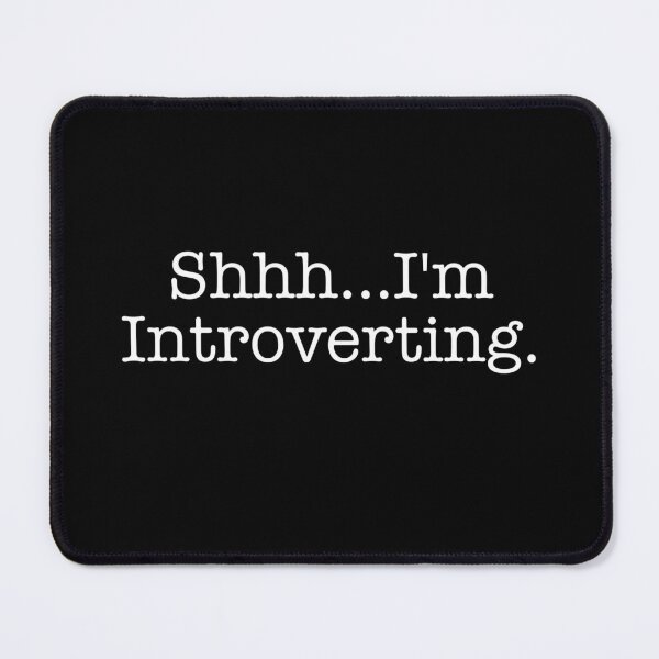 Item preview, Shhh I’m Introverting Introvert designed and sold by The Junto Shop.