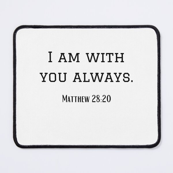 Item preview, Matthew 28:20 Bible Verse designed and sold by Lorify.
