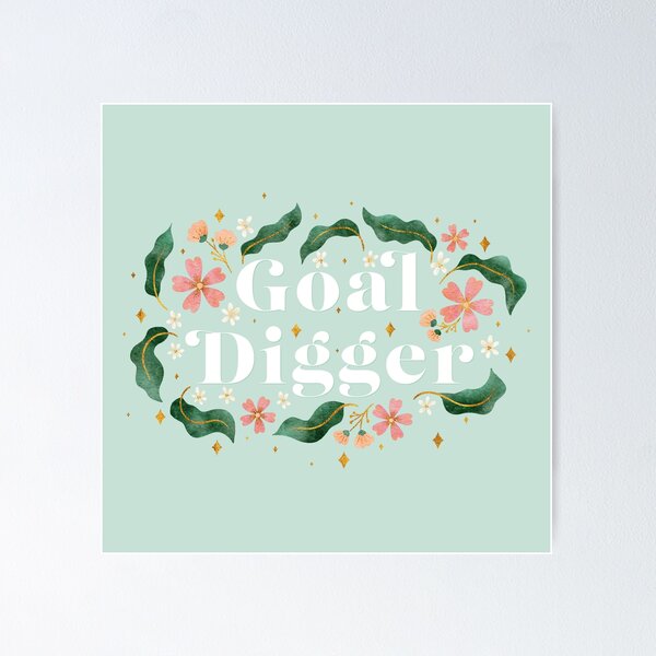 Item preview, Goal Digger designed and sold by RebeccaFlaherty.