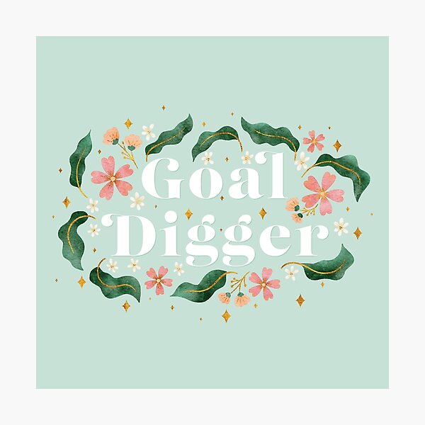 Item preview, Goal Digger designed and sold by RebeccaFlaherty.