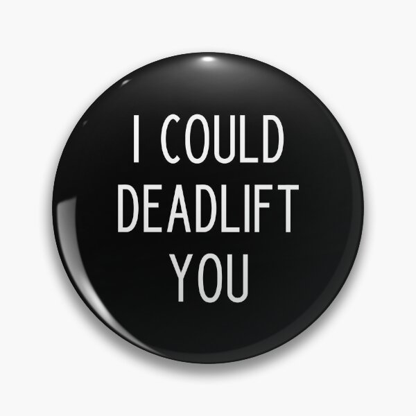 Item preview, I Could Deadlift You - funny weightlifting slogan designed and sold by kapotka.