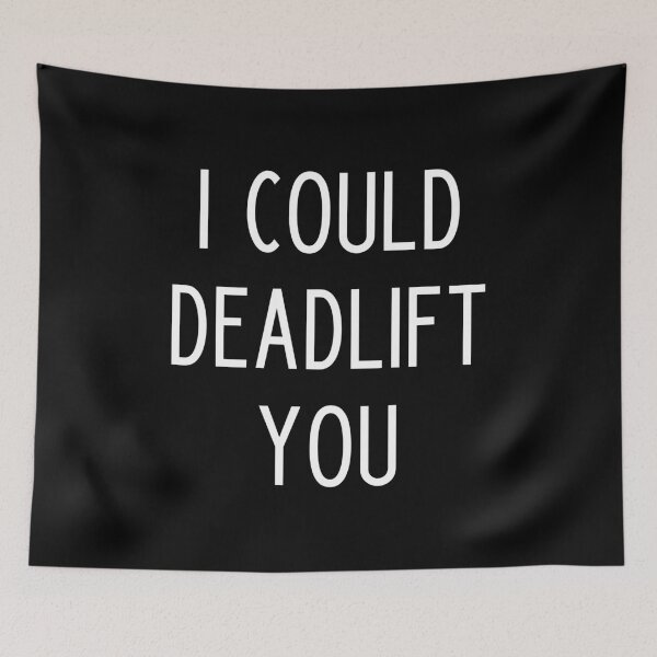 Item preview, I Could Deadlift You - funny weightlifting slogan designed and sold by kapotka.