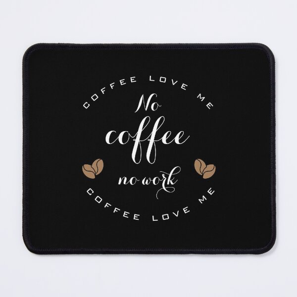 Item preview, No coffee no work designed and sold by Totalove.