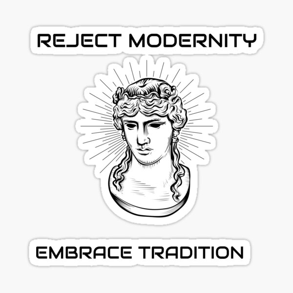 Reject Modernity Embrace Tradition Sticker For Sale By Brollegah Redbubble