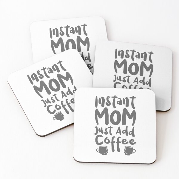 Item preview, Instant Mom Just Add Coffee designed and sold by Terisdesign.