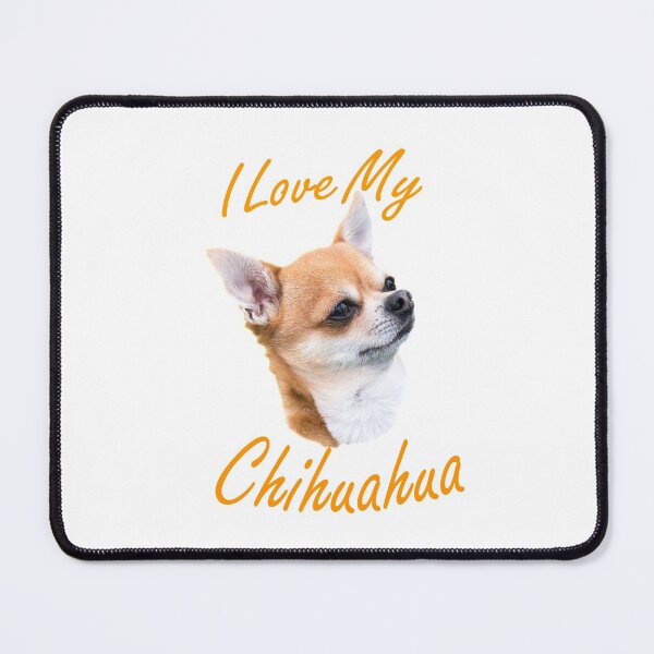 Item preview, I Love My Chihuahua designed and sold by SadSacDesigns.