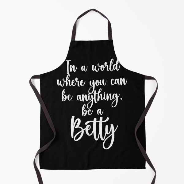 Item preview, In A World Where You Can Be Anything, Be A Betty designed and sold by PeachesMommy.