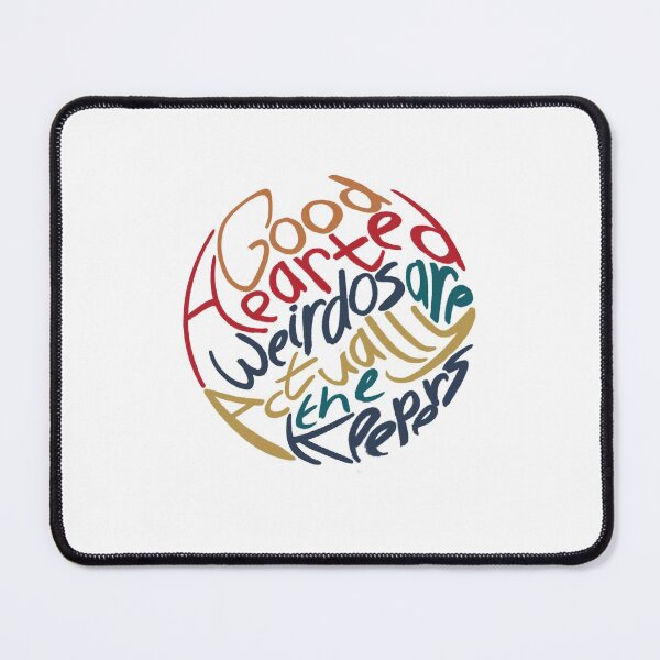 Item preview, Thasmin ‘Good Hearted Weirdos Are Actually The Keepers’ designed and sold by RadiantDuat.