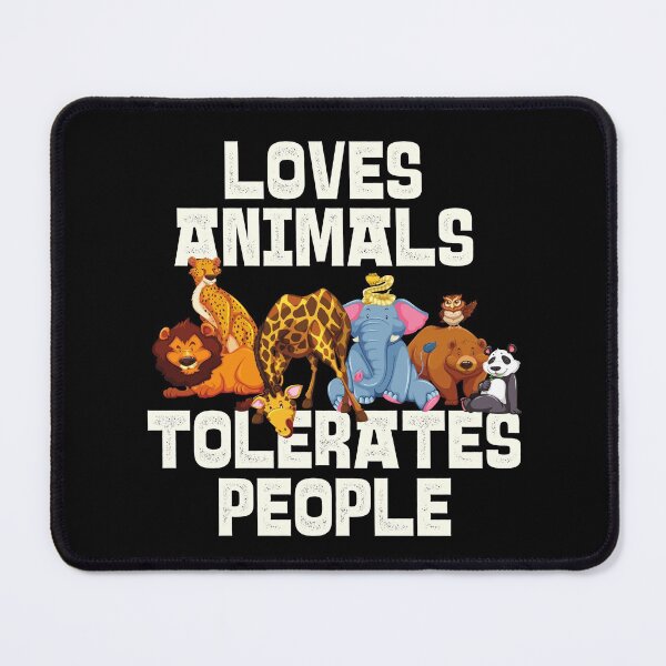 Item preview, Copy of Loves Animals Tolerates People Cute | Funny Animal quotes designed and sold by HROC.