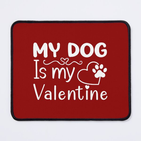 Item preview, My Dog is My Valentine, pet Lovers Funny Dog, Gift For Dog Lovers Matching Couple Teachers Gift for Funny Rude Offensive saying designed and sold by joygift369.