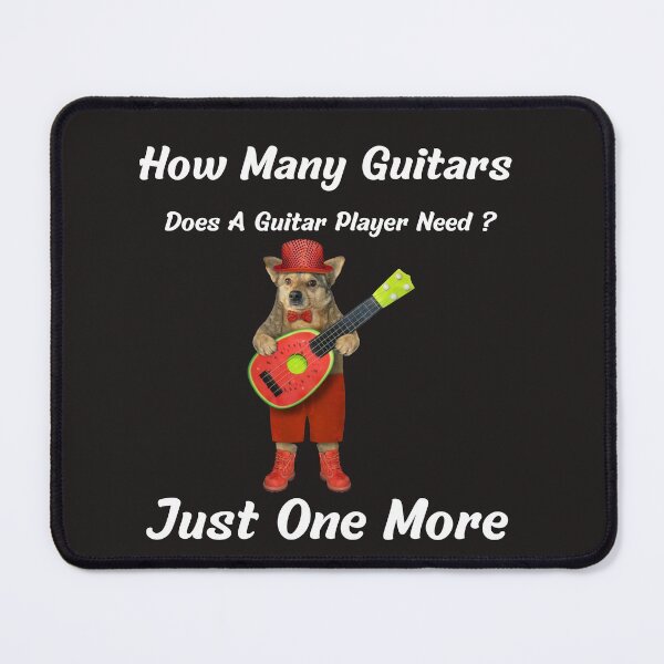 Item preview, Copy of  how many guitars does a guitar player need?,just one more designed and sold by ghadirjo.