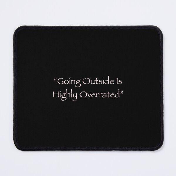 Item preview, Going Outside Is Highly Overrated designed and sold by Markkobayastore.